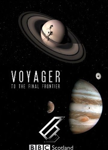 Вояджер: Полёт за пределы Солнечной системы / Voyager: To the Final Frontier (2012)