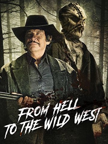 Из ада на Дикий Запад / From Hell to the Wild West (2017)