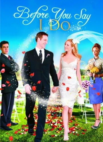 Прежде, чем ты скажешь «да» / Before You Say «I Do» (2009)