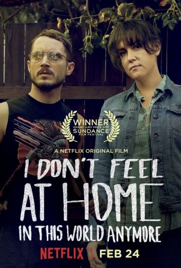 В этом мире я больше не чувствую себя как дома / I Don't Feel at Home in This World Anymore. (2016)