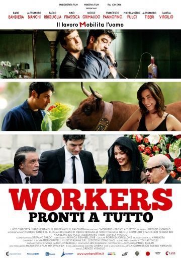 Готовые на всё / Workers - Pronti a tutto (2012)