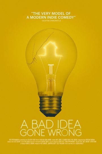 Всё пошло не так / A Bad Idea Gone Wrong (2017)