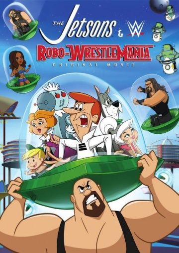 Джетсоны & Рестлинг: Робо-Рестлинг / The Jetsons & WWE: Robo-WrestleMania! (2017)