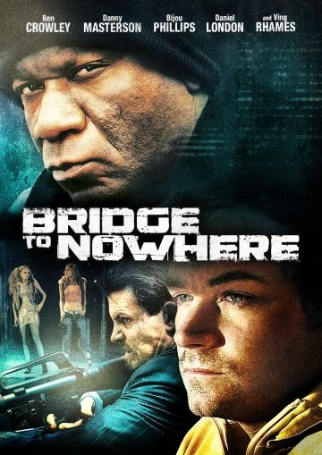 Мост в никуда / The Bridge to Nowhere (2009)