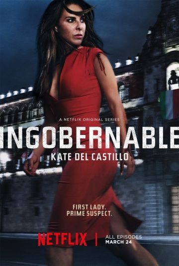 Неуправляемая / Ingobernable (2017)