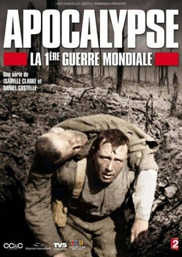 Апокалипсис: Первая мировая война / Apocalypse la 1ère Guerre mondiale (2014)