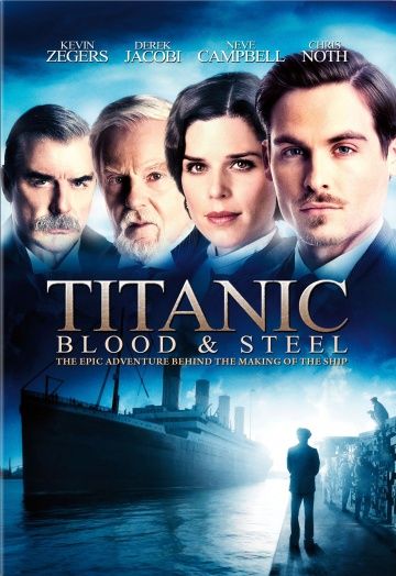 Титаник: Кровь и сталь / Titanic: Blood and Steel (2012)