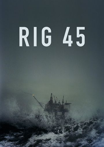 Платформа 45 / Rig 45 (2018)