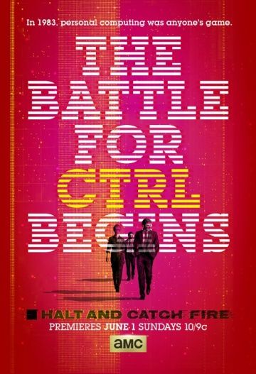 Остановись и гори / Halt and Catch Fire (2014)