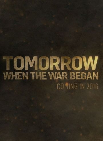 Вторжение. Битва за рай / Tomorrow, When the War Began (2016)