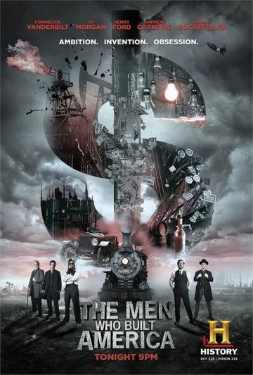 Люди, построившие Америку / The Men Who Built America (2012)