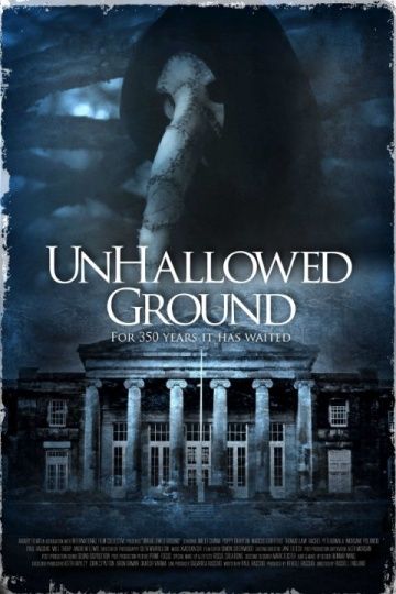 Грешная земля / Unhallowed Ground (2015)