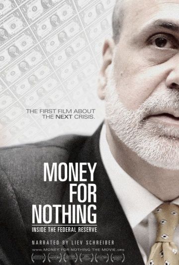 Деньги за бесценок / Money for Nothing: Inside the Federal Reserve (2013)